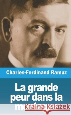 La grande peur dans la montagne Charles-Ferdinand Ramuz 9781006517754 Blurb - książka