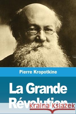 La Grande Révolution Kropotkine, Pierre 9783967877120 Prodinnova - książka