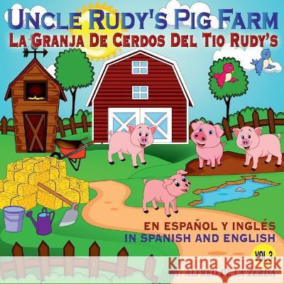 La Granja de Cerdos del Tio Rudy Alfred d 9781088108321 Alfred de la Zerda - książka