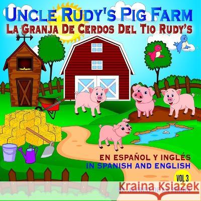 La Granja de Cerdos del Tio Rudy's: Uncle Rudy's Pig Farm Alfred de la Zerda   9798389227996 Independently Published - książka