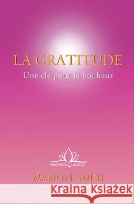 La Gratitude: Une clé pour le bonheur Smith, Marilyn 9781943625185 Waterside Productions - książka