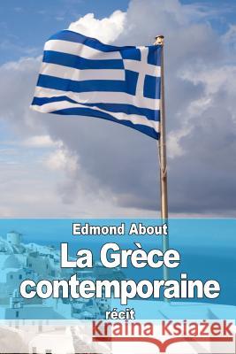 La Grèce contemporaine About, Edmond 9781515006831 Createspace - książka