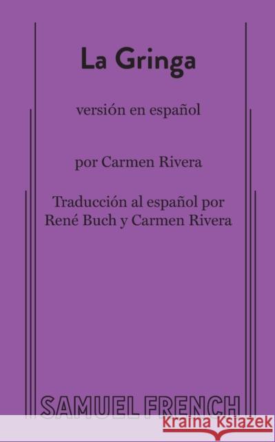 La Gringa (Spanish Version) Carmen Rivera 9780573663444 Baker's Plays - książka