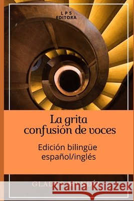 La Grita confusión de voces: Edición bilingüe Español / Inglés Brunson, David, Mendía, Gladys 9798649329255 Independently Published - książka