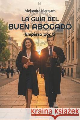 La gu?a del buen abogado La?n Garc? Fernando Matea Alejandra Marqu?s 9788410484436 Rapitbook SL - książka