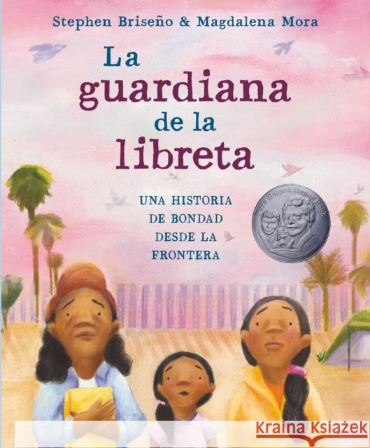 La guardiana de la libreta: Una historia de bondad desde la frontera Magdalena Mora 9780593486467 Random House USA Inc - książka
