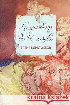 La guardiana de los secretos Lopez Assor Irene Lopez Assor 9798522389499 Independently published - książka