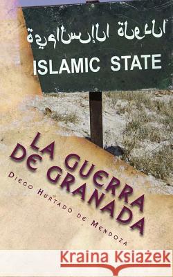 La guerra de Granada: La rebelión de las Alpujarras De Mendoza, Diego Hurtado 9781502852809 Createspace - książka