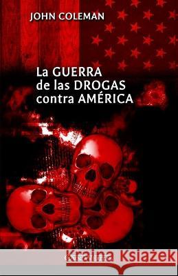 La guerra de las drogas contra América John Coleman 9781915278722 Omnia Veritas Ltd - książka