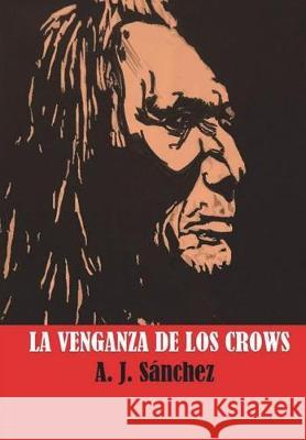 La Guerra de los Crows Sanchez, Antonio Jesus 9781723409868 Createspace Independent Publishing Platform - książka