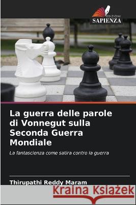 La guerra delle parole di Vonnegut sulla Seconda Guerra Mondiale Thirupathi Reddy Maram 9786205361603 Edizioni Sapienza - książka