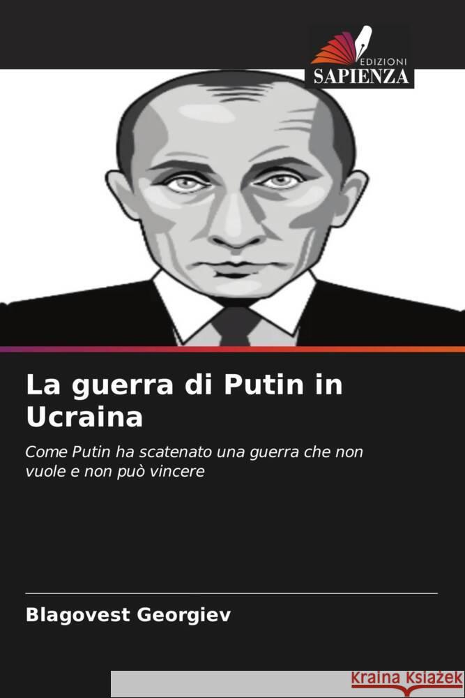 La guerra di Putin in Ucraina Blagovest Georgiev 9786206968337 Edizioni Sapienza - książka