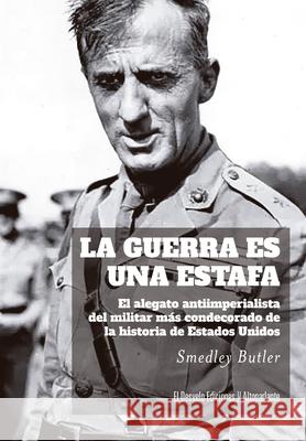 La Guerra Es Una Estafa Smedley Butler 9788412950939 El Desvelo - książka