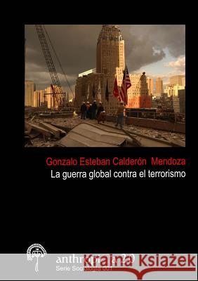 La guerra global contra el terrorismo Calder 9781326787523 Lulu.com - książka