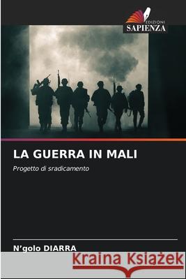 La Guerra in Mali N'Golo Diarra 9786207706648 Edizioni Sapienza - książka