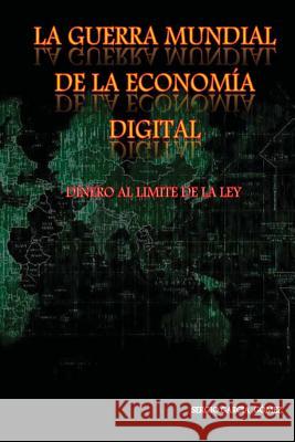 La Guerra Mundial de la economia Digital: Dinero al limite de la Ley Gomez, Sergio Garcia 9781539097211 Createspace Independent Publishing Platform - książka