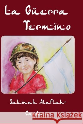 La Guerra Termino Sakinah Alaflah-Cardona 9781329782105 Lulu.com - książka