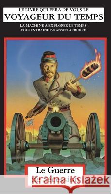 La Guerre de S?cession: La Machine A Explorer Le Temps Steve Perry Alex Nino Fr?d?ric Illouz 9781596876972 iBooks - książka