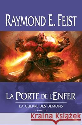 La Guerre des d?mons T02 La Porte de l'Enfer Feist-R 9782352945123 Bragelonne - książka