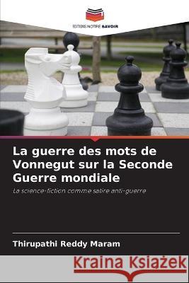 La guerre des mots de Vonnegut sur la Seconde Guerre mondiale Thirupathi Reddy Maram 9786205361597 Editions Notre Savoir - książka