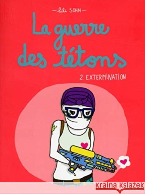 La guerre des tetons 2 Extermination Lili Sohn 9782749927350 Michel Lafon - książka