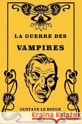 La guerre des Vampires Le Rouge, Gustave 9781725577053 Createspace Independent Publishing Platform - książka