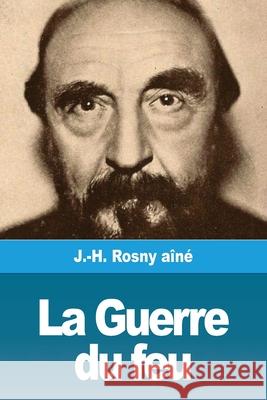 La Guerre du feu J -H Rosny Aîné 9783967872804 Prodinnova - książka