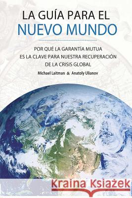 La Guia Para el Nuevo Mundo Ulianov, Anatoly 9781508502869 Createspace - książka