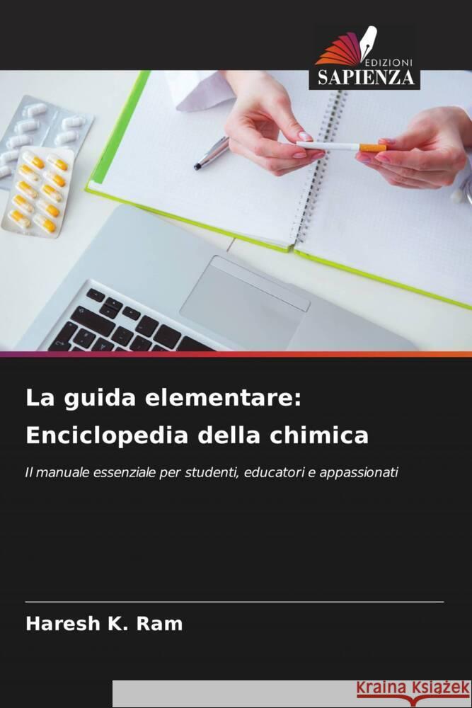 La guida elementare: Enciclopedia della chimica Haresh K. Ram 9786207013142 Edizioni Sapienza - książka