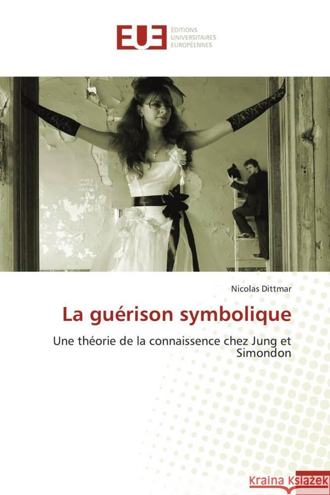 La gu?rison symbolique Nicolas Dittmar 9786206700104 Editions Universitaires Europeennes - książka