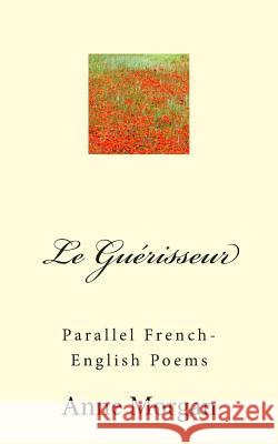 La Guérisseur: A parallel French-English text Morgan, Anne 9781500855567 Createspace - książka
