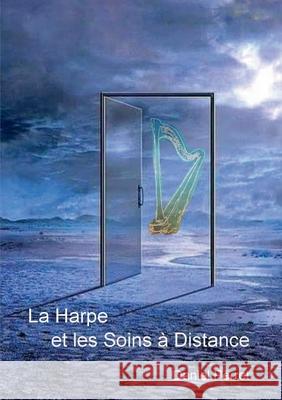 La Harpe et les Soins à Distance Perret, Daniel 9782322239580 Books on Demand - książka