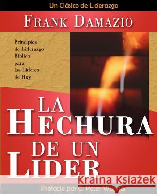 La Hechura de un Lider Damazio, Frank 9781593830434 City Christian Publishing - książka
