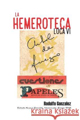 La Hemeroteca Loca VI Rodulfo Gonzalez 9781794192676 Independently Published - książka
