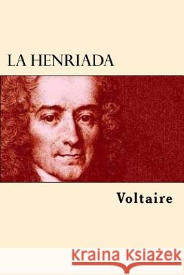 La Henriada (Spanish Edition) Voltaire 9781544048673 Createspace Independent Publishing Platform - książka