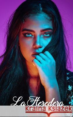 La Heredera Arianna Gonzalez 9781729514641 Createspace Independent Publishing Platform - książka