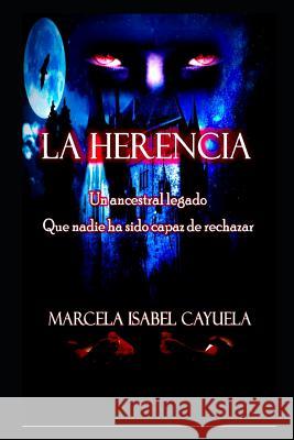 La Herencia Marcela Isabel Cayuela 9781980274711 Independently Published - książka