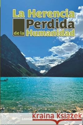 La Herencia Perdida de la Humanidad Maria del Carmen Gautreaux Marcel Santo Jefri Vidal d 9789945294446 Leonido Beltran - książka