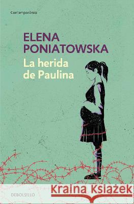 La Herida de Paulina / Paulina\'s Wound Elena Poniatowska 9786073821780 Debolsillo - książka