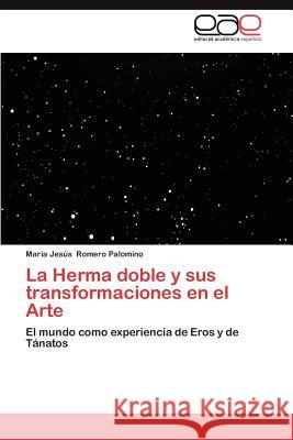 La Herma doble y sus transformaciones en el Arte Romero Palomino María Jesús 9783844338959 Editorial Acad Mica Espa Ola - książka