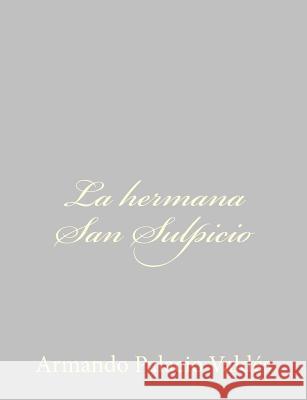 La hermana San Sulpicio Palacio Valdes, Armando 9781484896839 Createspace - książka
