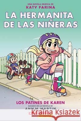 La Hermanita de Las Niñeras #2: Los Patines de Karen (Karen's Roller Skates) Martin, Ann M. 9781338715569 Scholastic en Espanol - książka