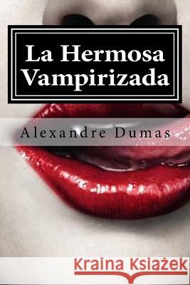 La Hermosa Vampirizada Alexandre Dumas 9781519574244 Createspace Independent Publishing Platform - książka