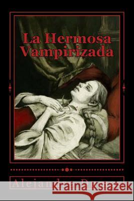 La Hermosa Vampirizada Alejandro Dumas Andrea Gouveia 9781535172615 Createspace Independent Publishing Platform - książka