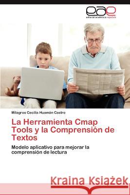 La Herramienta Cmap Tools y La Comprension de Textos Milagros Cecilia Huam? 9783847354765 Editorial Acad Mica Espa Ola - książka