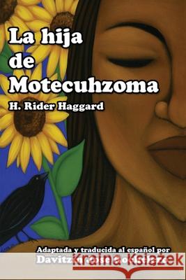 La hija de Motecuhzoma Rochelero, Davitzín José 9781533071484 Createspace Independent Publishing Platform - książka