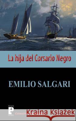 La hija del Corsario Negro Salgari, Emilio 9781479241804 Createspace - książka