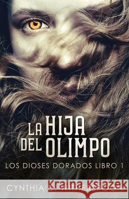 La Hija Del Olimpo Cynthia D Witherspoon, Santiago Machain, Ana Zambrano 9784867516423 Next Chapter Circle - książka