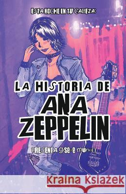 La Historia de Ana Zeppelin Giselle Murillo 9781720366690 Createspace Independent Publishing Platform - książka