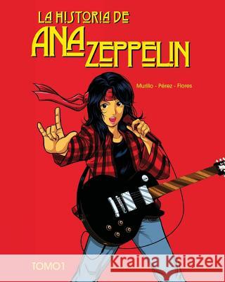 La historia de Ana Zeppelin: Tomo 1 Segovia, Miyoko 9781530406371 Createspace Independent Publishing Platform - książka